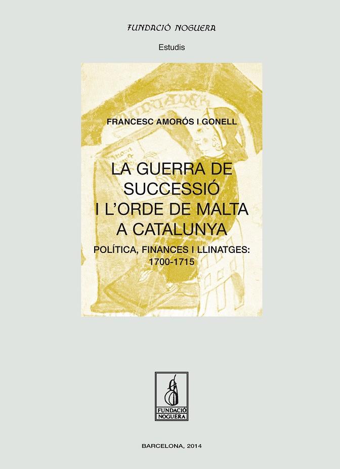 GUERRA DE SUCCESSIO I L'ORDE DE MALTA A CATALUNYA, LA | 9788499755168 | AMOROS I GONELL, FRANCESC