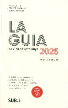 GUIA DE VINS DE CATALUNYA 2025, LA | 9788494929366 | ALCOVER, JORDI / NARANJO, SÍLVIA / ORTIZ, FERRAN 