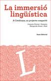 IMMERSIO LINGUISTICA A CATALUNYA, UN PROYECTE COMPARTIT, LA | 9788497662840 | ARENAS I SAMPERA, JOAQUIM; MUSET I ADEL, MARGARIDA