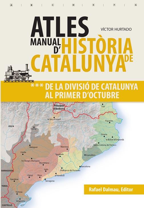 ATLES MANUAL D'HISTÒRIA DE CATALUNYA. DE LA DIVISIÓ DE CATALUNYA AL PRIMER D'OCTUBRE. VOL 3 | 9788423208630 | HURTADO, VICTOR