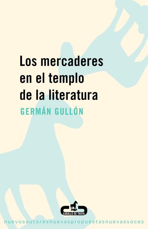 MERCADERES EN EL TEMPLO DE LA LITERATURA | 9788493367046 | GULLON PALACIO, GERMAN