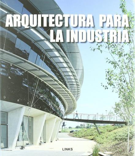 ARQUITECTURA PARA LA INDUSTRIA | 9788489861985 | BROTO I COMERMA, CARLES