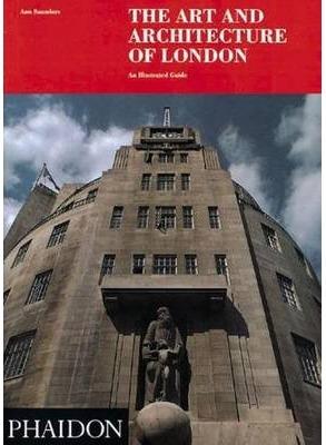 ART AND ARCHITECTURE OF LONDON, THE | 9780714825236 | SAUNDERS, ANN