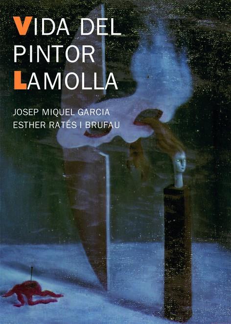 VIDA DEL PINTOR LAMOLLA | 9788483346310 | GARCIA, JOSEP MIQUEL; RATES I BRUFAU, ESTHER