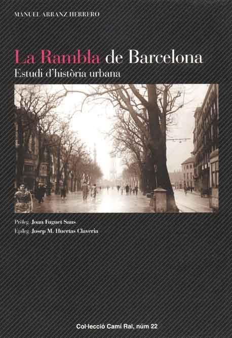 RAMBLA DE BARCELONA, LA. ESTUDI D'HISTORIA URBANA | 9788423206575 | ARRANZ HERRERO, MANUEL