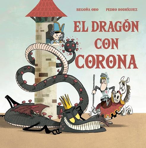 DRAGON CON CORONA, EL | 9788448857646 | ORO, BEGOÑA; RODRIGUEZ, PEDRO