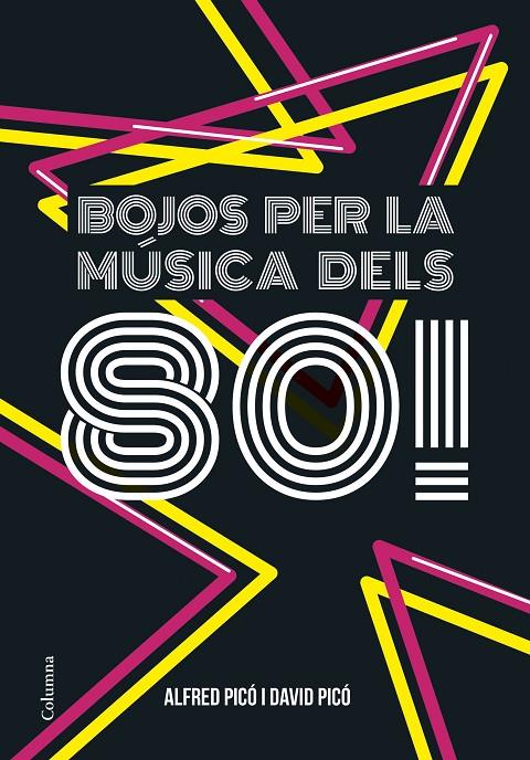 BOJOS PER LA MÚSICA DELS 80! | 9788466422291 | PICO SENTELLES, ALFRED