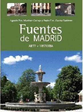 FUENTES DE MADRID. ARTE E HISTORIA | 9788498730302 | MARTINEZ CARBAJO, AGUSTIN FCO; GARCIA, PEDRO FCO.