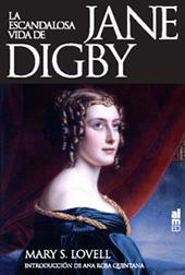 ESCANDALOSA VIDA DE JANE DIGBY, LA | 9788493421588 | LOVELL, MARY S.