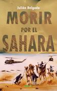 MORIR POR EL SAHARA | 9788496764514 | DELGADO, JULIAN