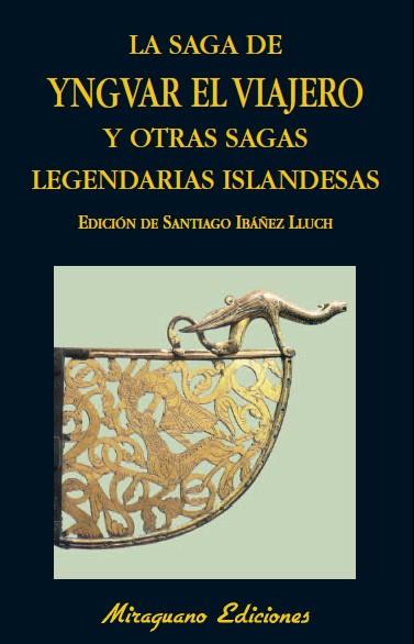 SAGA DE YNGVAR EL VIAJERO Y OTRAS SAGAS LEGENDARIAS, LA | 9788478133802 | IBAÑEZ LLUCH, SANTIAGO (EDS.)