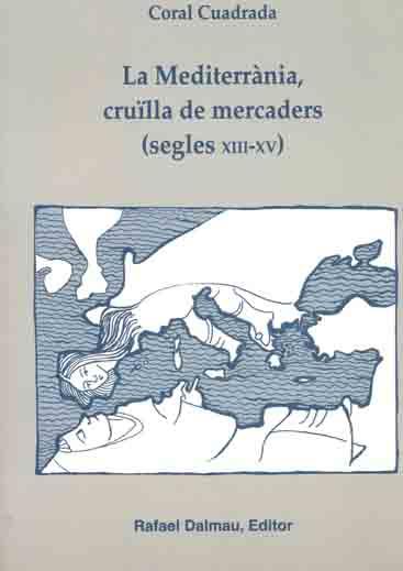 MEDITERRÀNIA, CRUÏLLA DE MERCADERS (S.XIII-XV) | 9788423206360 | CUADRADA, CORAL