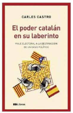 PODER CATALAN EN SU LABERINTO, EL | 9788409015290 | CASTRO, CARLES