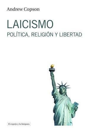 LAICISMO. POLITICA, RELIGION Y LIBERTAD | 9788494799358 | COPSON, ANDREW