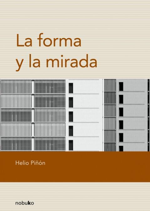 FORMA Y LA MIRADA, LA | 9789875840287 | PIÑON, HELIO