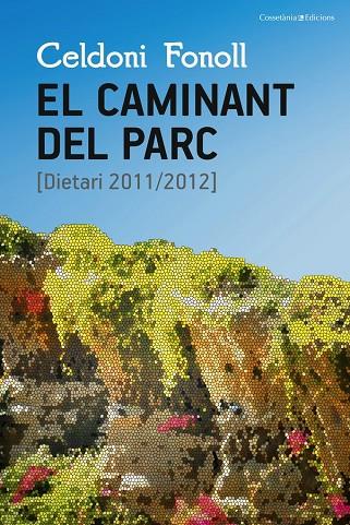 CAMINANT DEL PARC, EL: [DIETARI 2011-2012] | 9788490344927 | FONOLL, CELDONI