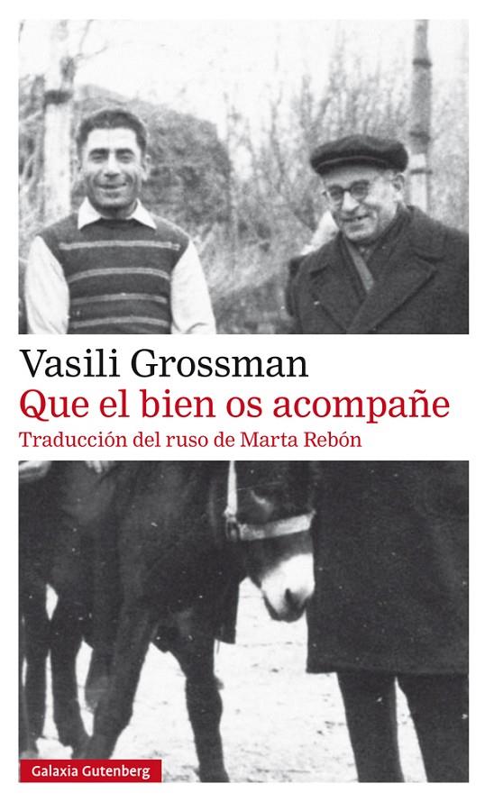 QUE EL BIEN OS ACOMPAÑE (BIO DE GROSSMAN) | 9788417747299 | GROSSMAN, VASILI