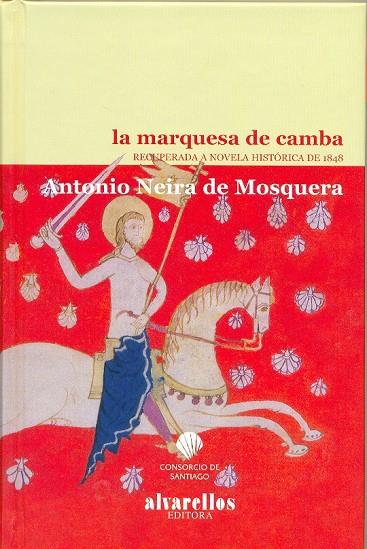 MARQUESA DE CAMBA, LA. RECUPERADA A NOVELA HISTORICA DE 1848 | 9788489323193 | NEIRA DE MOSQUERA, ANTONIO