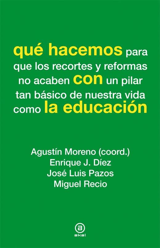 QUE HACEMOS CON LA EDUCACION | 9788446037293 | MORENO, AGUSTIN