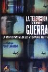 TELEVISION EN TIEMPOS DE GUERRA, LA | 9788474329827 | LOBATON, PACO ,   COORD.