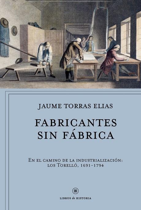 FABRICANTES SIN FABRICA | 9788491990291 | TORRAS ELIAS, JAUME