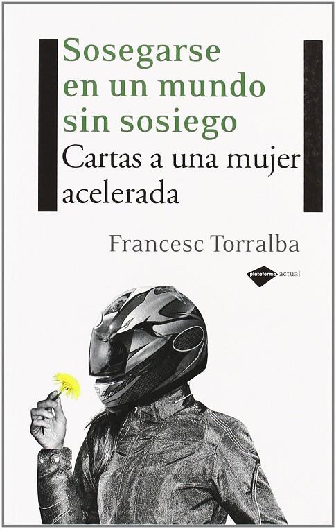 SOSEGARSE EN UN MUNDO SIN SOSIEGO | 9788496981195 | TORRALBA, FRANCESC