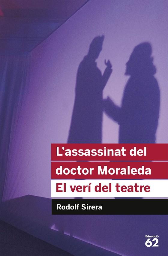 ASSASSINAT DEL DOCTOR MORALEDA, L'. EL VERI DEL TEATRE | 9788492672936 | SIRERA, RODOLF