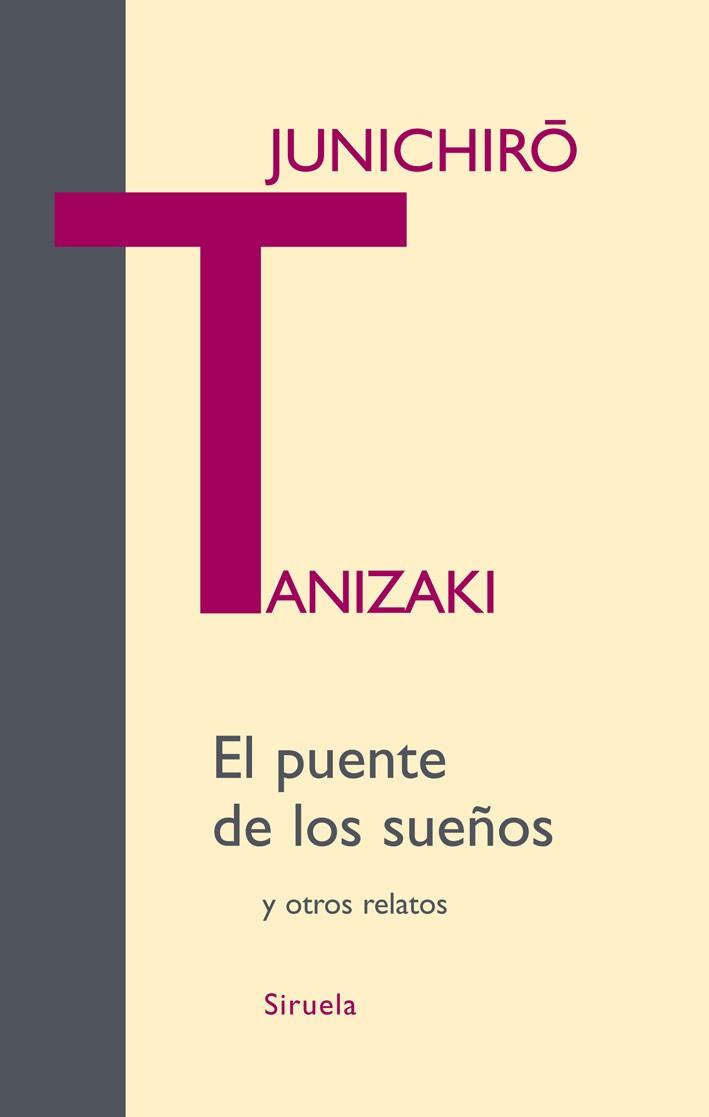 PUENTE DE LOS SUEÑOS Y OTRO RELATOS, EL. | 9788498413236 | TANIZAKI, JUNICHIRO