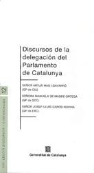 DISCURSOS DE LA DELEGACION DEL PARLAMENTO DE CATALUNYA | 9788439370239 | CAROD-ROVIRA, JOSEP LLUÍS/MAS GAVARRÓ, ARTUR/DE MADRE ORTEGA, MANUELA