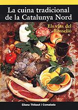 CUINA TRADICIONAL DE LA CATALUNYA NORD, LA. ELS VINS DEL ROS | 9788495684677 | THIBAUT I COMALADA, ELIANA