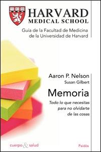 MEMORIA. TODO LO QUE SE NECESITA SABER PARA NO OLVIDARSE DE | 9788449320873 | NELSON, AARON P.; GILBERT, SUSAN