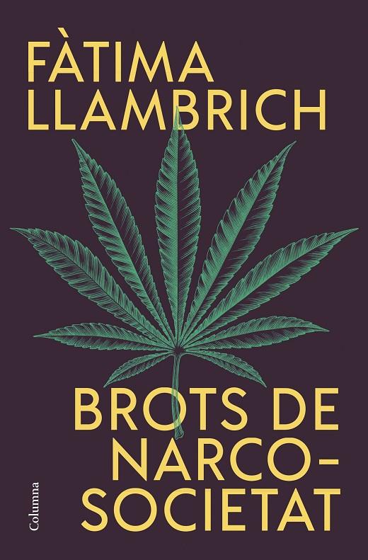 BROTS DE NARCOSOCIETAT | 9788466430821 | LLAMBRICH, FÀTIMA