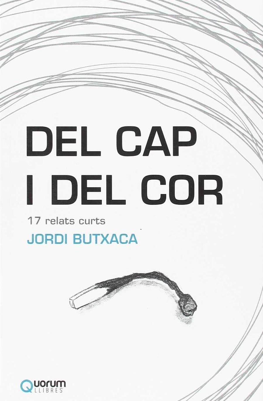 DEL CAP I DEL COR | 9788416342211 | BUTXACA, JORDI