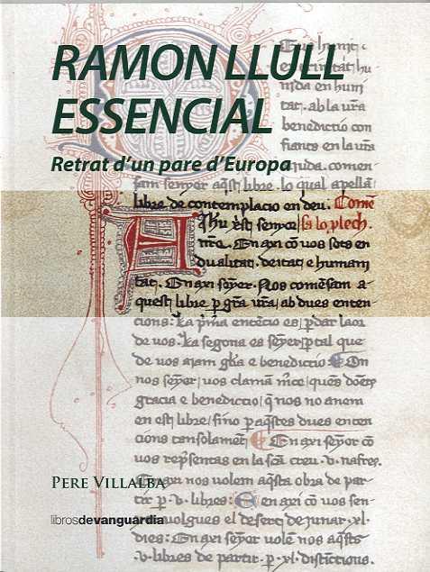 RAMON LLULL ESSENCIAL. RETRAT D'UN PARE D'EUROPA | 9788416372263 | VILLALBA, PERE