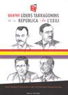 QUATRE LIDERS TARRAGONINS DE LA REPUBLICA I DE L'EXILI | 9788496639768 | AAVV