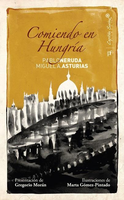 COMIENDO EN HUNGRIA | 9788493832735 | NERUDA, PABLO - ASTURIAS, MIGUEL A.