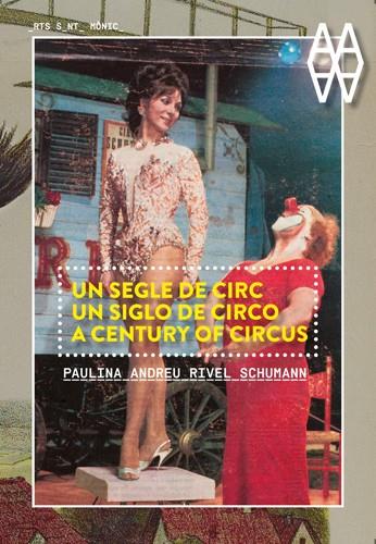 SEGLE DE CIRC, UN. UN SIGLO DE CIRCO. A CENTURY OF CIRCUS | 9788415002420 | VVAA