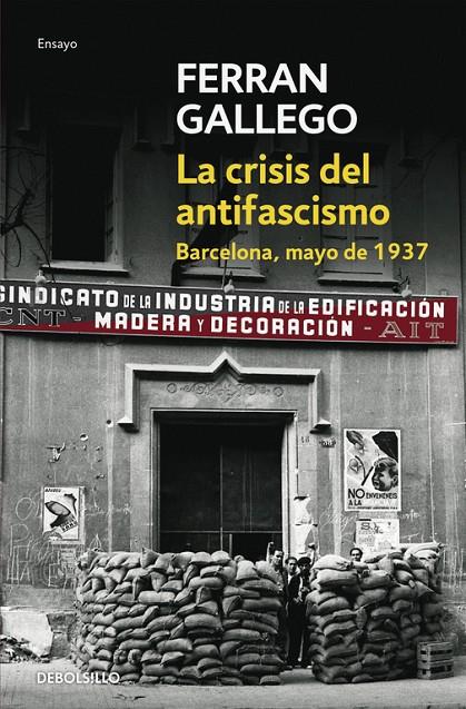 CRISIS DEL ANTIFASCISMO, LA. BARCELONA, MAYO DE 1937 | 9788483465981 | GALLEGO, FERRAN