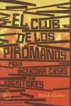 CLUB DE LOS PIROMANOS, EL | 9788493703059 | CLARKE, BROCK