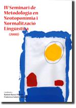 IV SEMINARI DE METODOLOGIA EN NEOTOPONIMIA I NORMALITZACIO L | 9788483841044 | VVAA