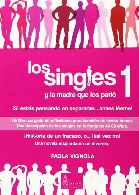 SINGLES Y LA MADRE QUE LOS PARIO I, LOS | 9788494188978 | VIGNOLA, PAOLA