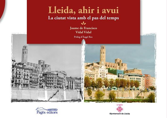 LLEIDA, AHIR I AVUI | 9788499755892 | FRANCISCO, JAUME DE; VIDAL, VIDAL