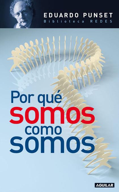 ¿POR QUE SOMOS COMO SOMOS? | 9788403099227 | PUNSET, EDUARDO (1936- )