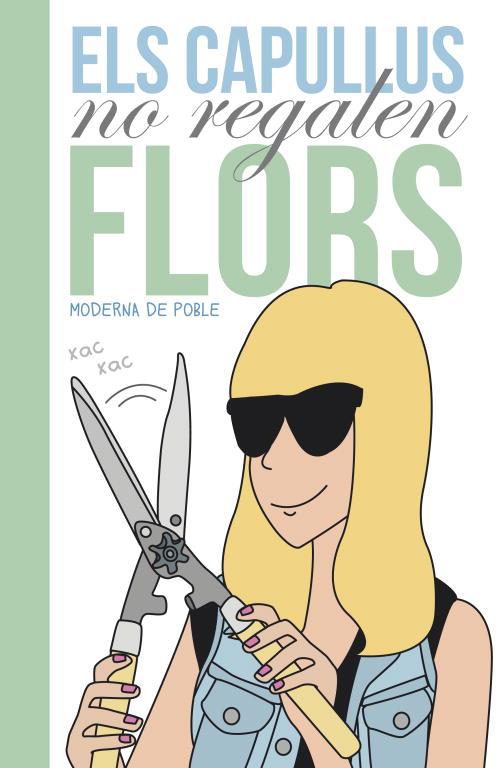 CAPULLUS NO REGALEN FLORS, ELS | 9788401388620 | MODERNA DE POBLE