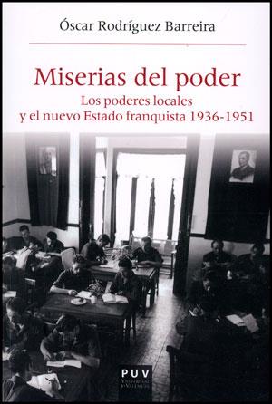 MISERIAS DEL PODER : LOS PODERES LOCALES Y EL NUEVO ESTADO F | 9788437075945 | RODRIGUEZ BARREIRA, OSCAR