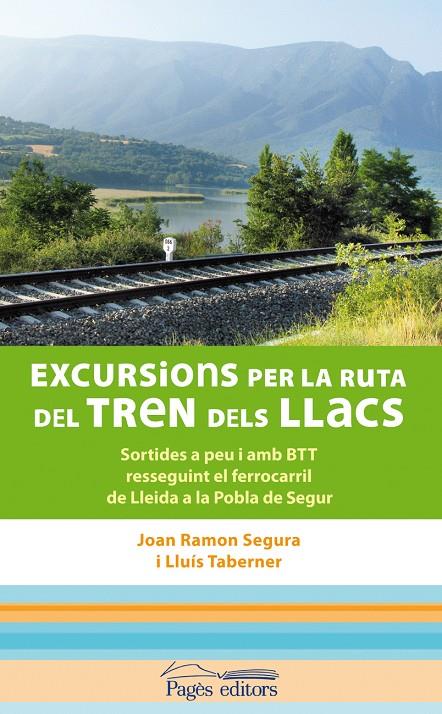 EXCURSIONS PER LA RUTA DEL TREN DELS LLACS | 9788497798891 | SEGURA, JOAN RAMON - TABERNER, LLUIS