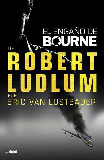 ENGAÑO DE BOURNE, EL | 9788492915224 | VAN LUSTBADER, ERIC; LUDLUM, ROBERT