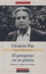 OCTAVIO PAZ OC V EL PEREGRINO EN SU PATRIA : HISTORIA Y | 9788481092073 | PAZ, OCTAVIO