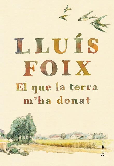 EL QUE LA TERRA M'HA DONAT | 9788466422871 | FOIX, LLUIS