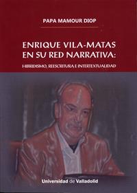 ENRIQUE VILA-MATAS EN SU RED NARRATIVA: HIBRIDISMO, REESCRITURA E INTERTEXTUALIDAD | 9788484488859 | DIOP, PAPA MAMOUR